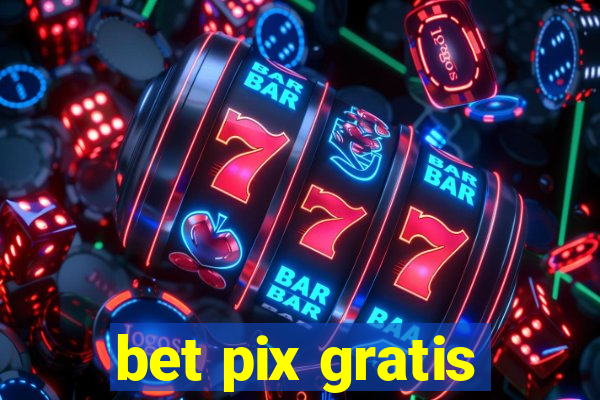 bet pix gratis