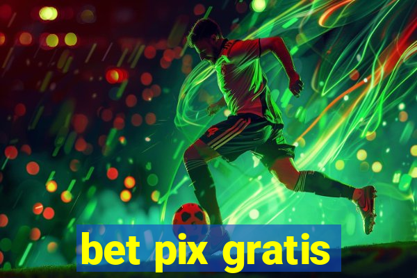 bet pix gratis