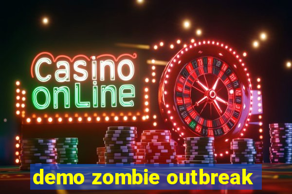 demo zombie outbreak