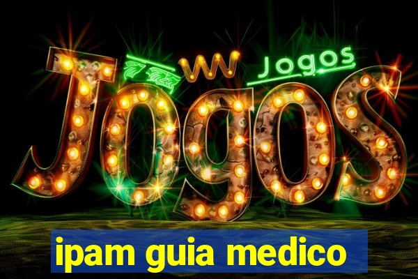 ipam guia medico