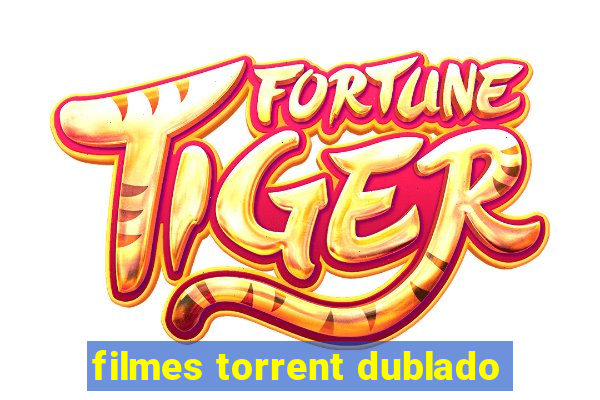 filmes torrent dublado