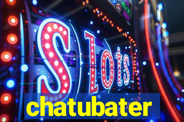 chatubater