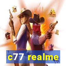 c77 realme