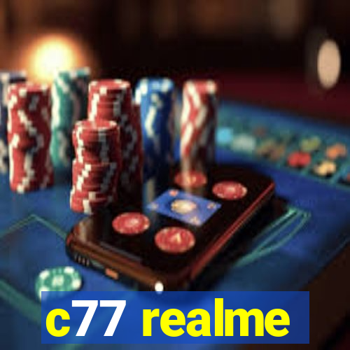 c77 realme