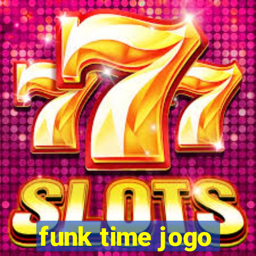 funk time jogo