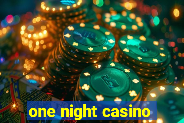 one night casino