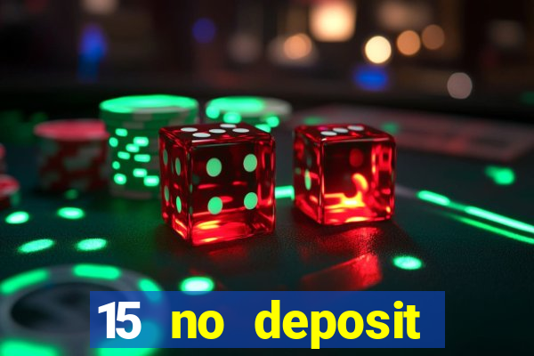 15 no deposit mobile casino