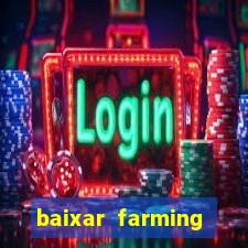 baixar farming simulator 18 dinheiro infinito