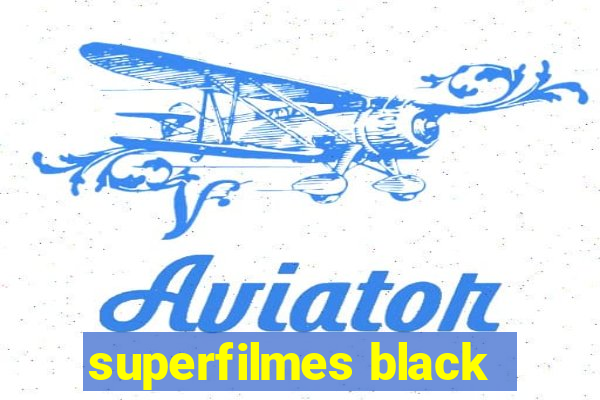 superfilmes black