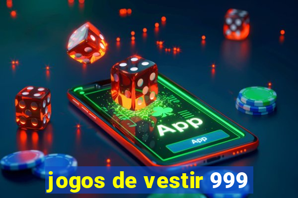 jogos de vestir 999