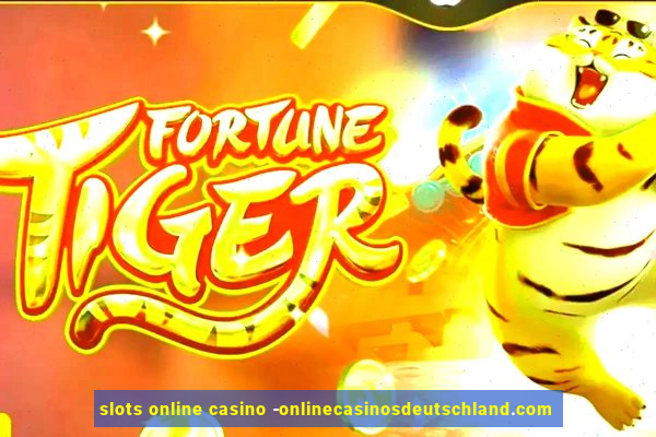 slots online casino -onlinecasinosdeutschland.com