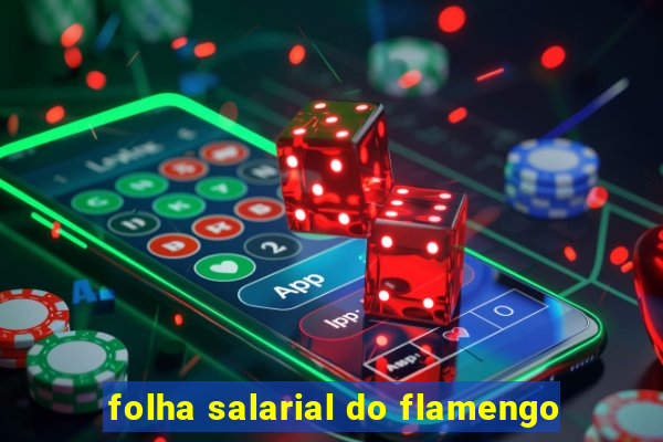 folha salarial do flamengo