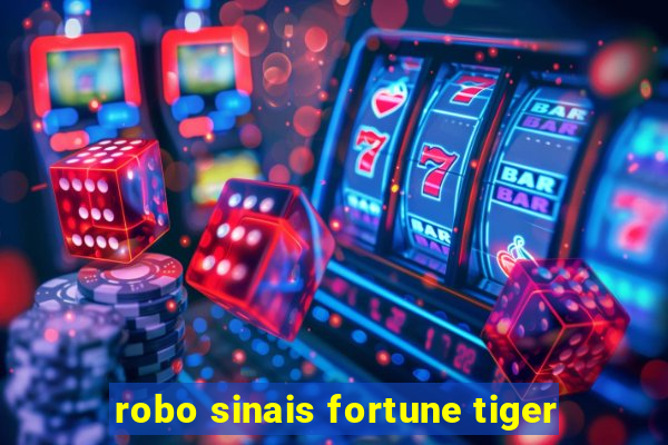 robo sinais fortune tiger