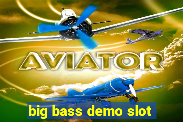 big bass demo slot