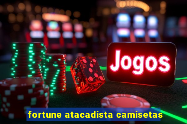 fortune atacadista camisetas