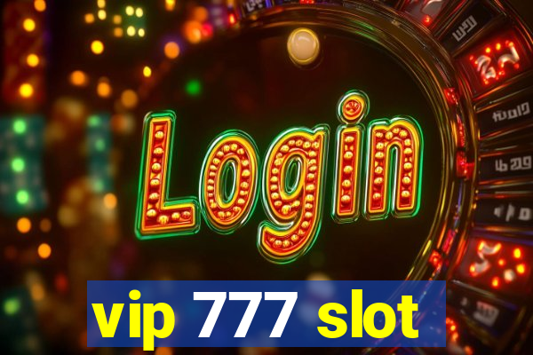 vip 777 slot