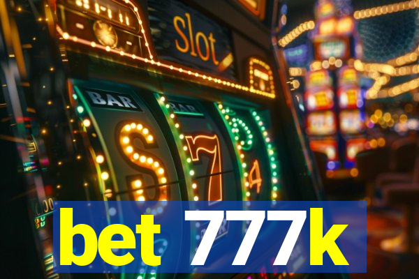 bet 777k