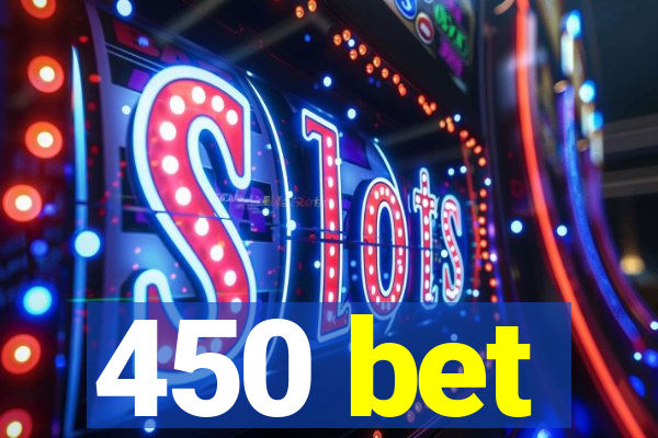 450 bet