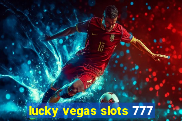 lucky vegas slots 777