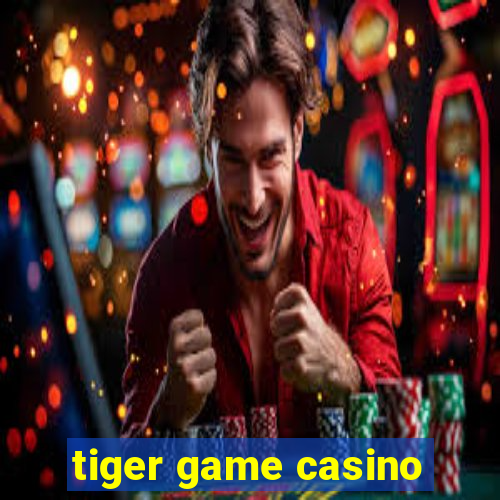 tiger game casino