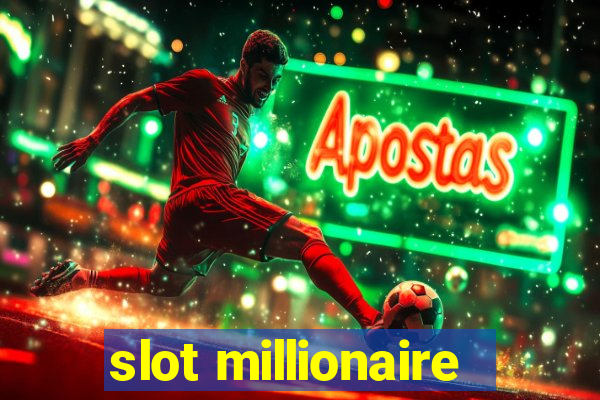 slot millionaire