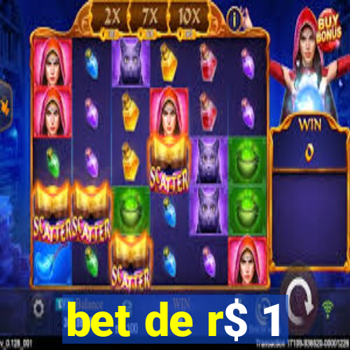 bet de r$ 1