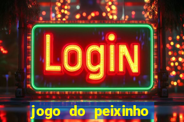 jogo do peixinho que da dinheiro