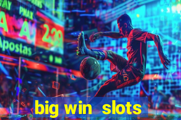 big win  slots