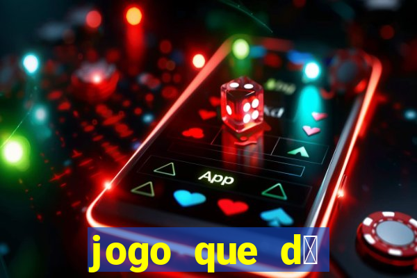 jogo que d谩 dinheiro sem depositar