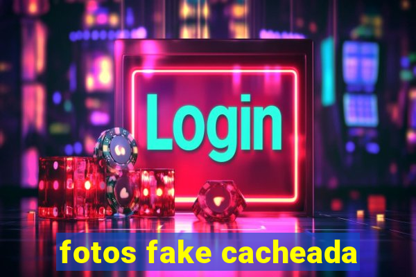 fotos fake cacheada