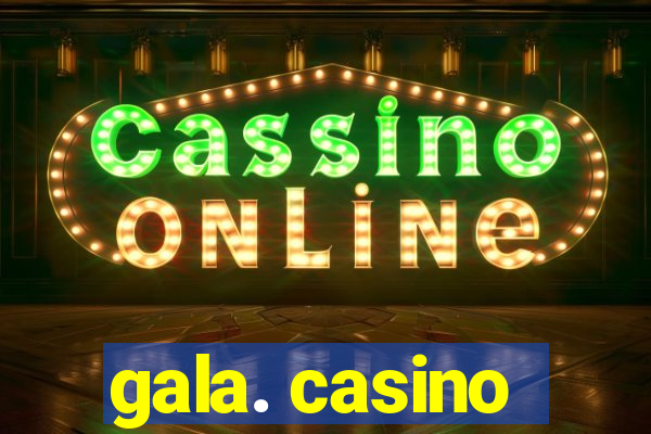 gala. casino