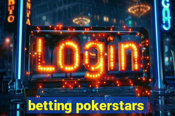 betting pokerstars