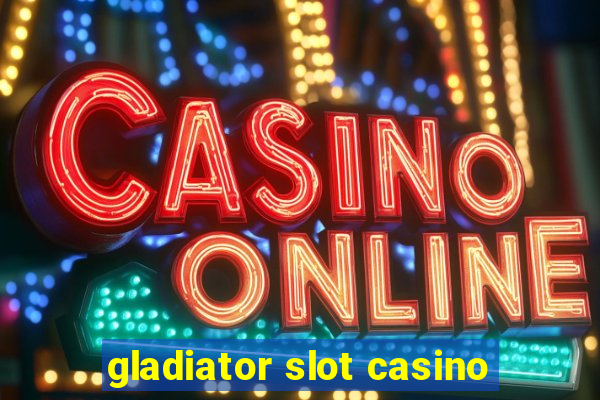 gladiator slot casino