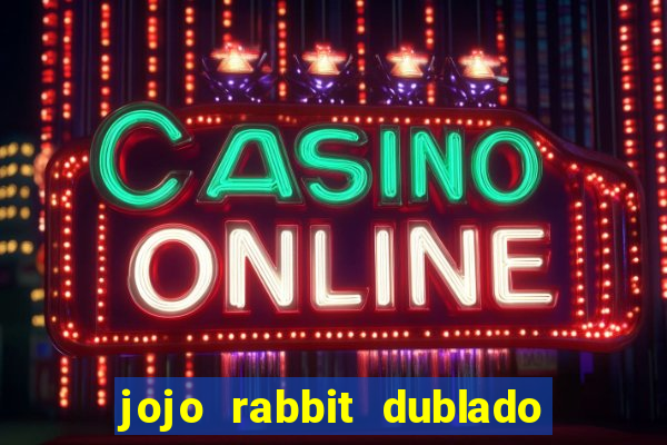 jojo rabbit dublado assistir online