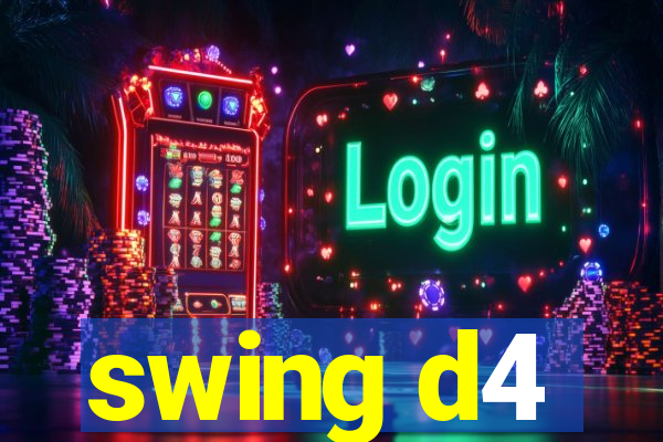 swing d4