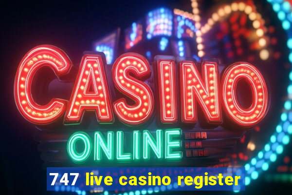 747 live casino register