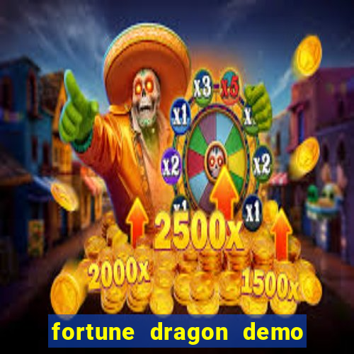 fortune dragon demo bet 500