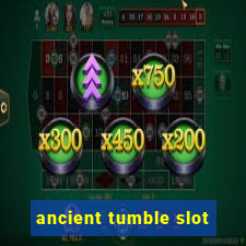 ancient tumble slot