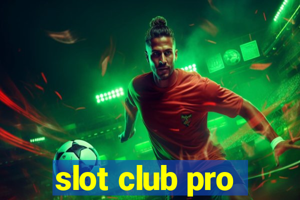 slot club pro