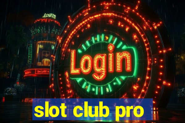 slot club pro