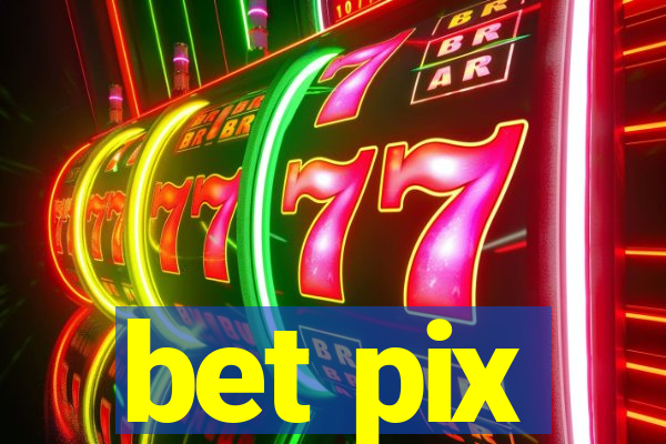 bet pix