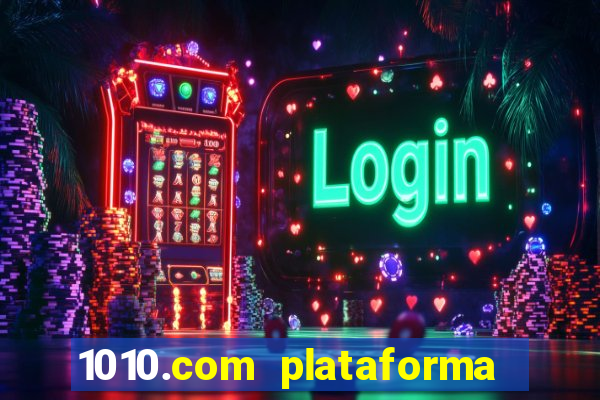 1010.com plataforma de jogos