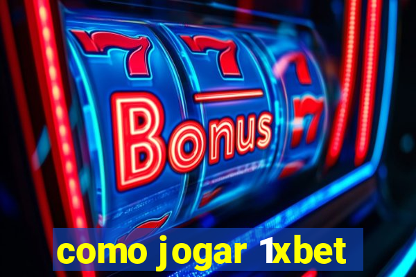 como jogar 1xbet