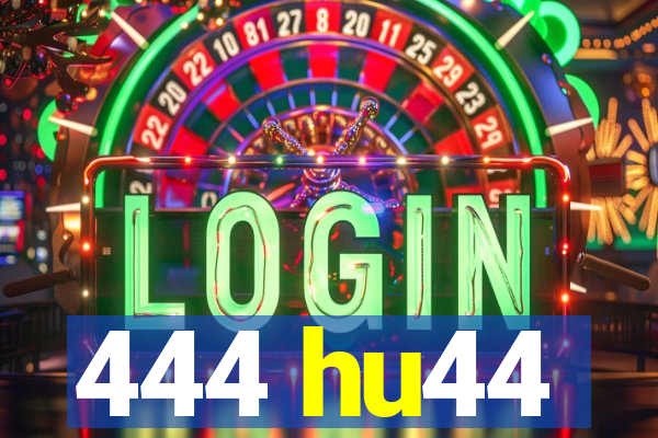 444 hu44