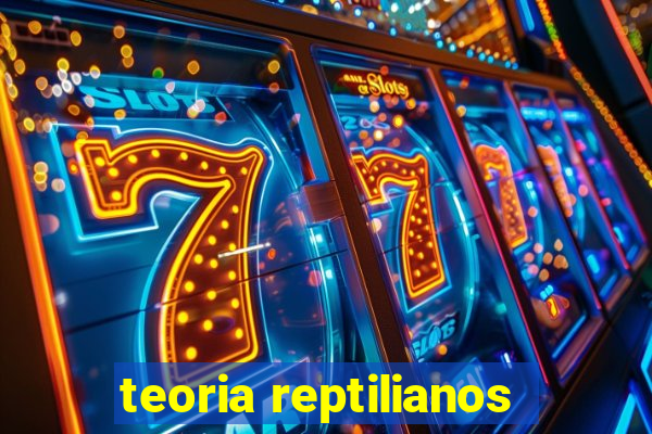 teoria reptilianos