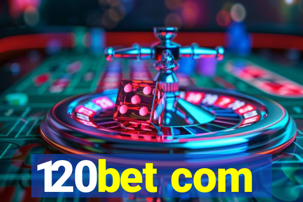 120bet com