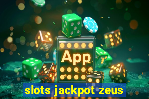 slots jackpot zeus