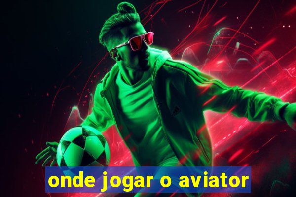 onde jogar o aviator