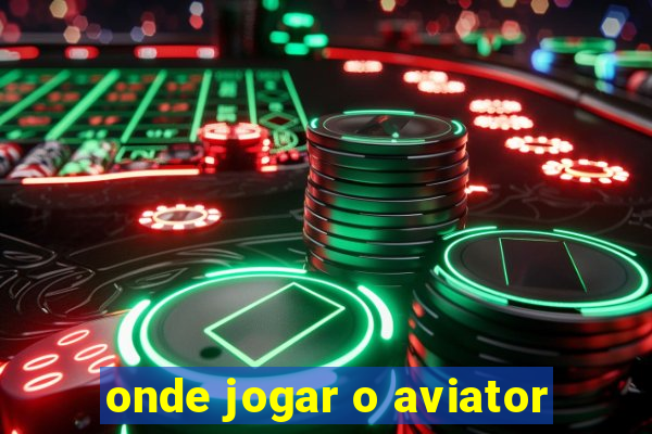 onde jogar o aviator