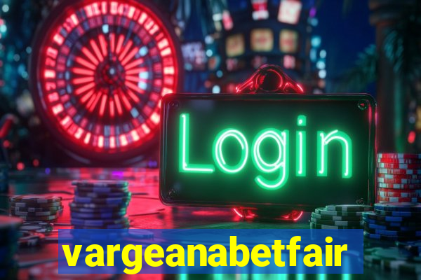 vargeanabetfair